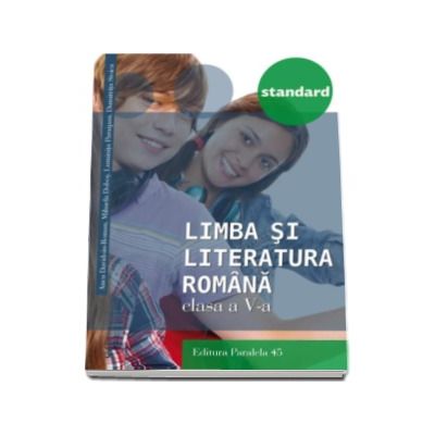 Limba si literatura romana, pentru clasa a V-a. Colectia Standard - Editia a III-a, revizuita