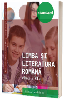 Limba si literatura romana, pentru clasa a VI-a. Colectia Standard. Editia a III-a
