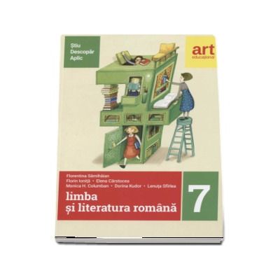 Limba si literatura romana pentru clasa a VII-a. Metoda STIU-DESCOPAR-APLIC - Florentina Samihaian (Editia 2017)