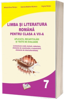 Limba si literatura romana pentru clasa a VII-a
