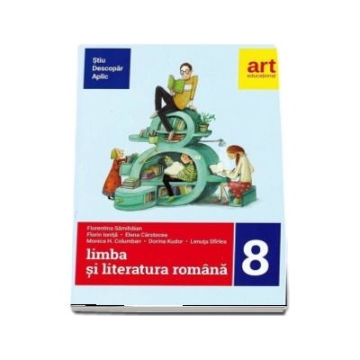 Limba si literatura romana pentru clasa a VIII-a semestrul al II-a. Metoda STIU-DESCOPAR-APLIC - Editia 2018