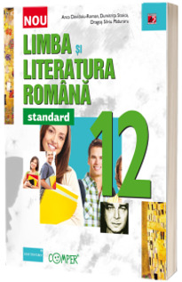 Limba si literatura romana -STANDARD- Pentru clasa a XII-a