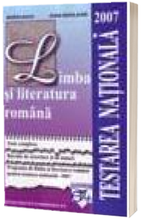 Limba si Literatura Romana Testarea nationala 2007