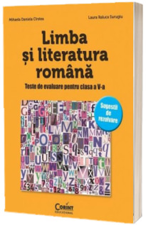 LIMBA SI LITERATURA ROMANA. Teste de evaluare pentru clasa a V-a