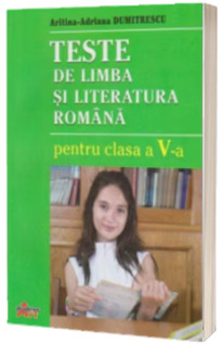 Limba si literatura romana, teste pentru clasa a V-a