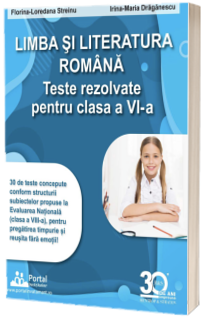 Limba si literatura romana. Teste rezolvate pentru clasa a VI-a