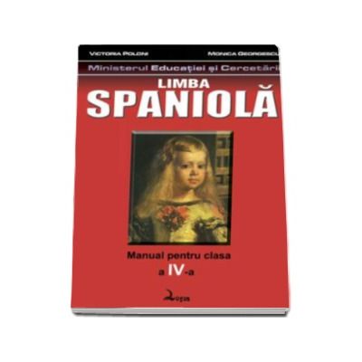 Limba spaniola. Manual pentru clasa a IV-a - Victoria Poloni