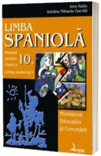 Limba spaniola. Manual pentru clasa a X-a - Limba moderna a II-a