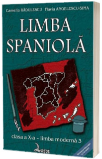 Limba spaniola. Manual pentru clasa a X-a - Limba moderna a III-a