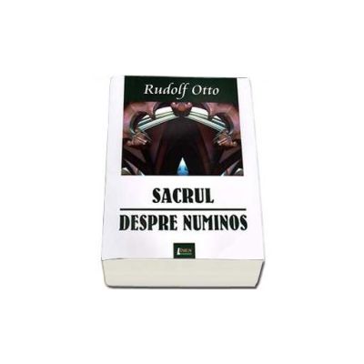 Sacrul despre numinos - Rudolf Otto