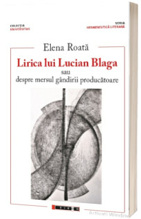 Lirica lui Lucian Blaga sau despre mersul gandirii producatoare