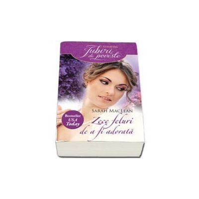 Zece feluri de a fi adorata - Sarah Maclean