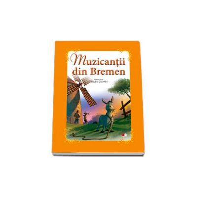 Muzicantii din Bremen - Adaptare dupa Fratii Grimm. Carte uriasa