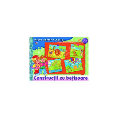 Constructii cu betisoare. Micul artist plastic, activitati 3-5 ani