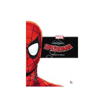 Uimitorul Spider-Man. Inceputurile