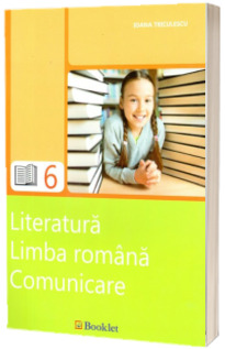 Literatura. Limba romana. Comunicare pentru clasa a VI-a (Editia a 3-a, revizuita) - Ioana Triculescu