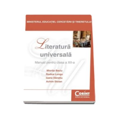 Literatura universala, manual pentru clasa a XII-a (Miorita Baciu)