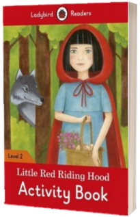 Little Red Riding Hood Activity Book. Ladybird Readers Level 2