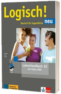 Logisch! neu A2 Deutsch fur Jugendliche Lehrerhandbuch mit Video-DVD