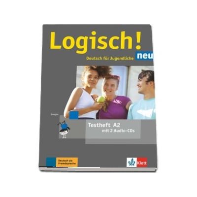 Logisch! neu A2 Deutsch fur Jugendliche Testheft mit 2 Audio-CDs
