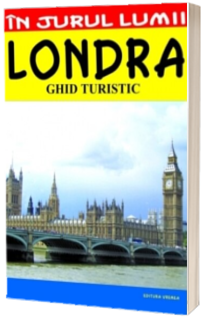 Londra - ghid turistic - Claudiu Viorel Savulescu