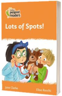 Lots of Spots! Collins Peapod Readers. Level 4