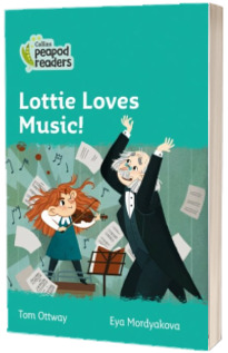 Lottie Loves Music! Collins Peapod Readers. Level 3