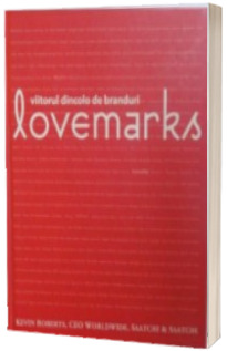 Lovemarks - Viitorul dincolo de branduri