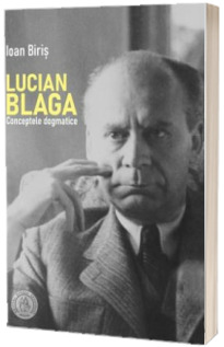 Lucian Blaga. Conceptele dogmatice