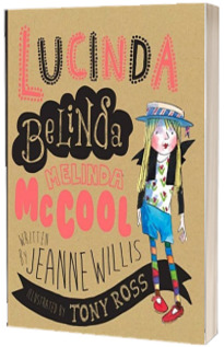 Lucinda Belinda Melinda McCool - Jeanne Willis (Ilustratii de Tony Ross)