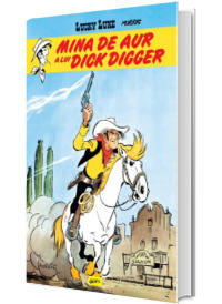 Lucky Luke, volumul 1. Mina de aur a lui Dick Digger