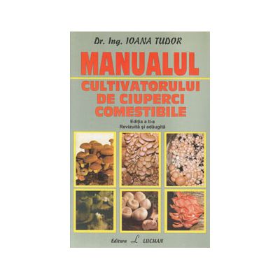 Manualul cultivatorului de ciuperci comestibile