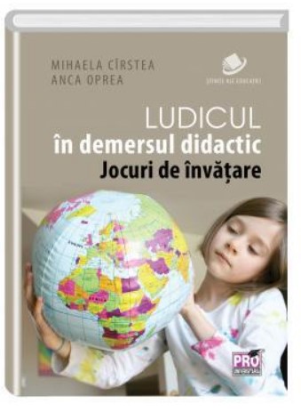 Ludicul in demersul didactic. Jocuri de invatare