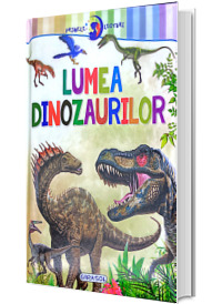 Lumea dinozaurilor (Primele lecturi)