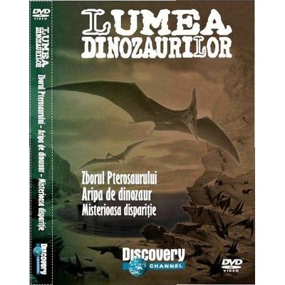 Lumea dinozaurilor (Volumul 2). Zborul Pterosaurului, Aripa de dinozaur, Misterioasa disparitie. DVD