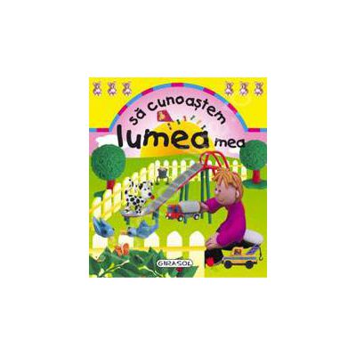 Sa cunoastem lumea mea
