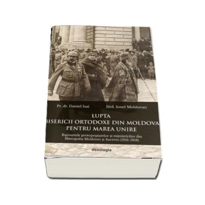 Lupta Bisericii Ortodoxe din Moldova pentru Marea Unire
