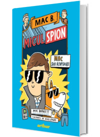 Mac B.: Micul spion, volumul 1: Mac sub acoperire