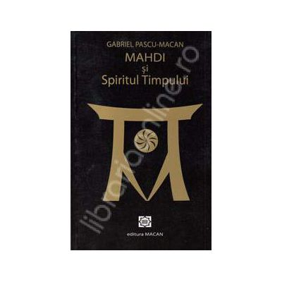 MAHDI si Spiritul Timpului