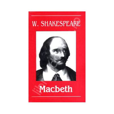 Macbeth - William Shakespeare (Editia 2004)