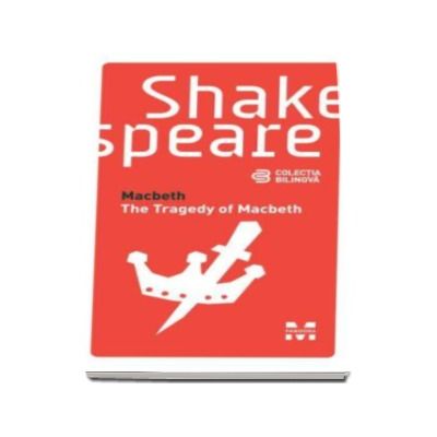 Macbeth - William Shakespeare (Editie bilingva)