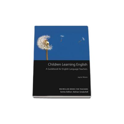 Children Learning English. A guidebook for english language teachers