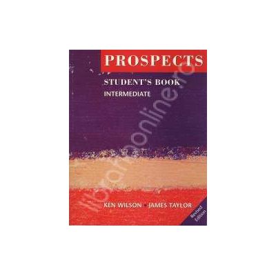 Prospects students book intermediate (Revised edition). Manual de limba engleza pentru clasa a IX-a