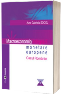Macroeconomia integrarii monetare europene (Cazul Romaniei)