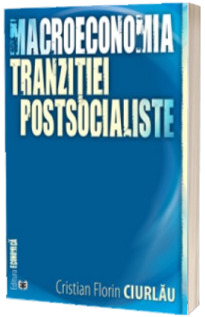 Macroeconomia tranzitiei postsocialiste