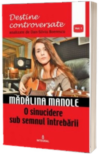 Madalina Manole. O sinucidere sub semnul intrebarii