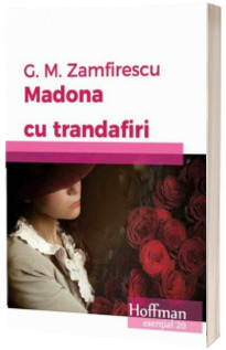 Madona cu trandafiri - George Mihail Zamfirescu (Colectia Esential 20)