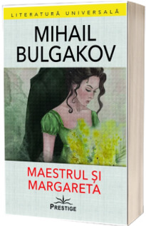 Maestrul si Margareta Maestrul si Margareta