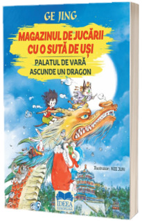 Magazinul de jucarii cu o suta de usi. Palatul de Vara ascunde un dragon