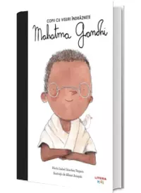 Mahatma Gandhi. Volumul 17. Copii cu visuri indraznete